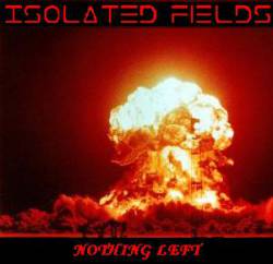Isolated Fields : Nothing Left